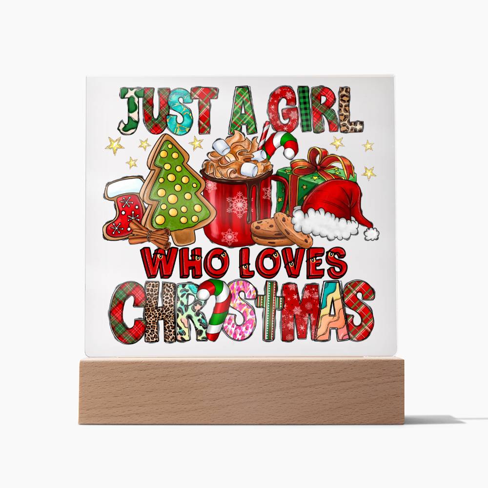 Just A Girl Who Loves Christmas - Acrylic Plaque