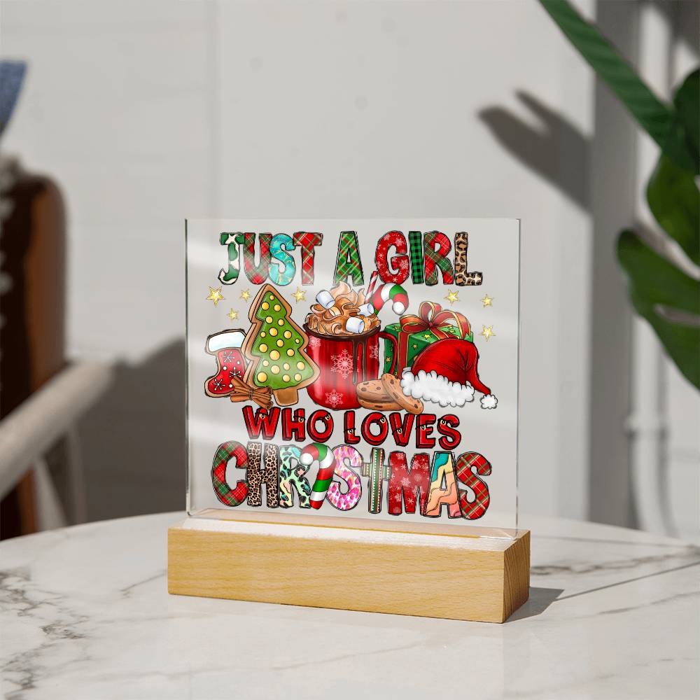 Just A Girl Who Loves Christmas - Acrylic Plaque