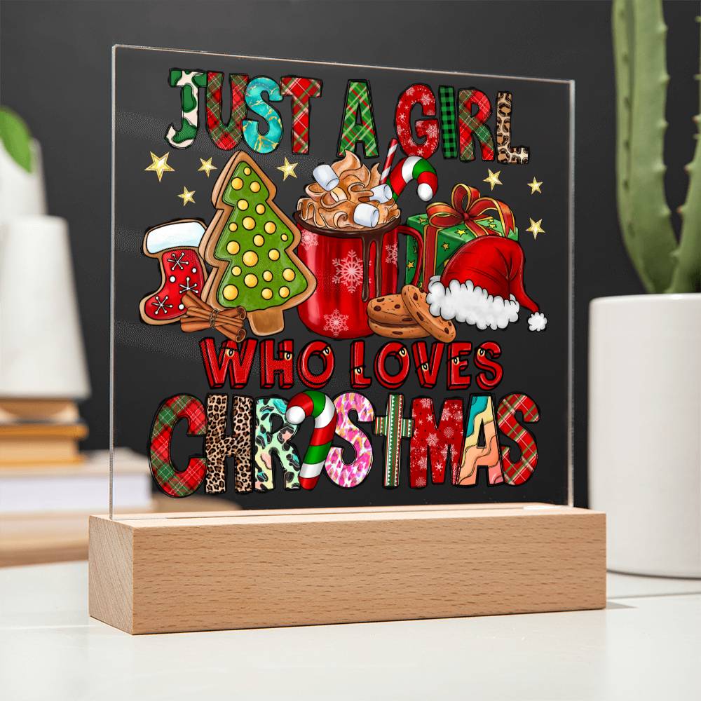 Just A Girl Who Loves Christmas - Acrylic Plaque